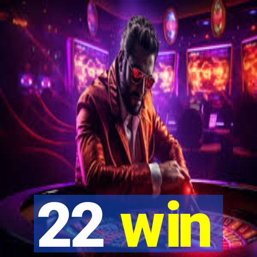22 win